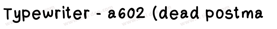 Typewriter - a602 (dead postman 2004)字体转换